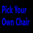 Pick_Your_Own_Chair